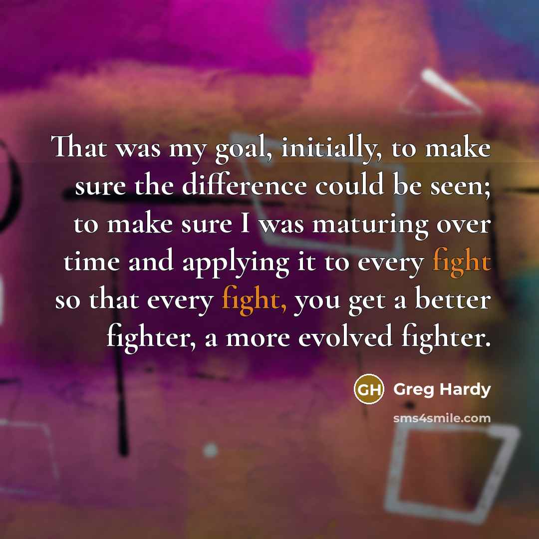 “That was my goal, initially, to make sure the difference…” quote by Greg Hardy