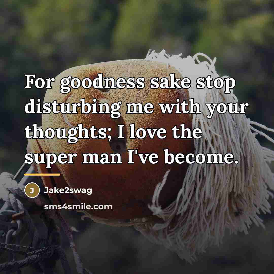 “For goodness sake stop disturbing me with your thoughts; I…” quote by Jake2swag