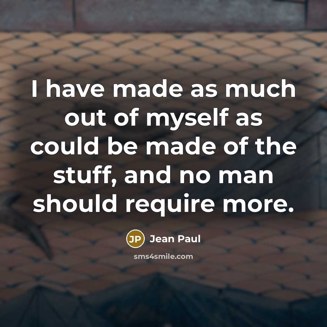 “I have made as much out of myself as could…” quote by Jean Paul