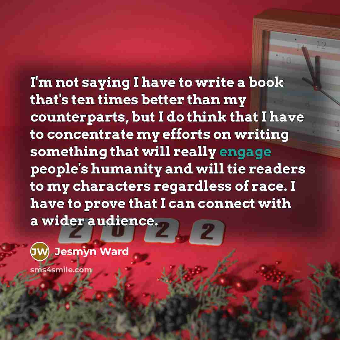 “I'm not saying I have to write a book that's…” quote by Jesmyn Ward