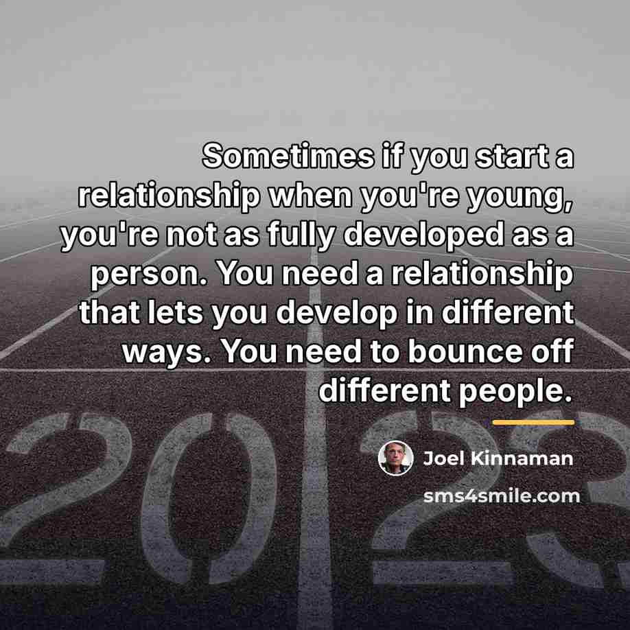 “Sometimes if you start a relationship when you're young, you're…” quote by Joel Kinnaman