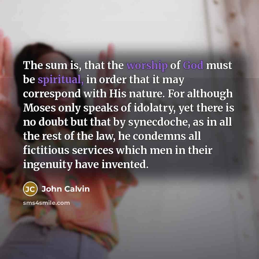 “The sum is, that the worship of God must be…” quote by John Calvin