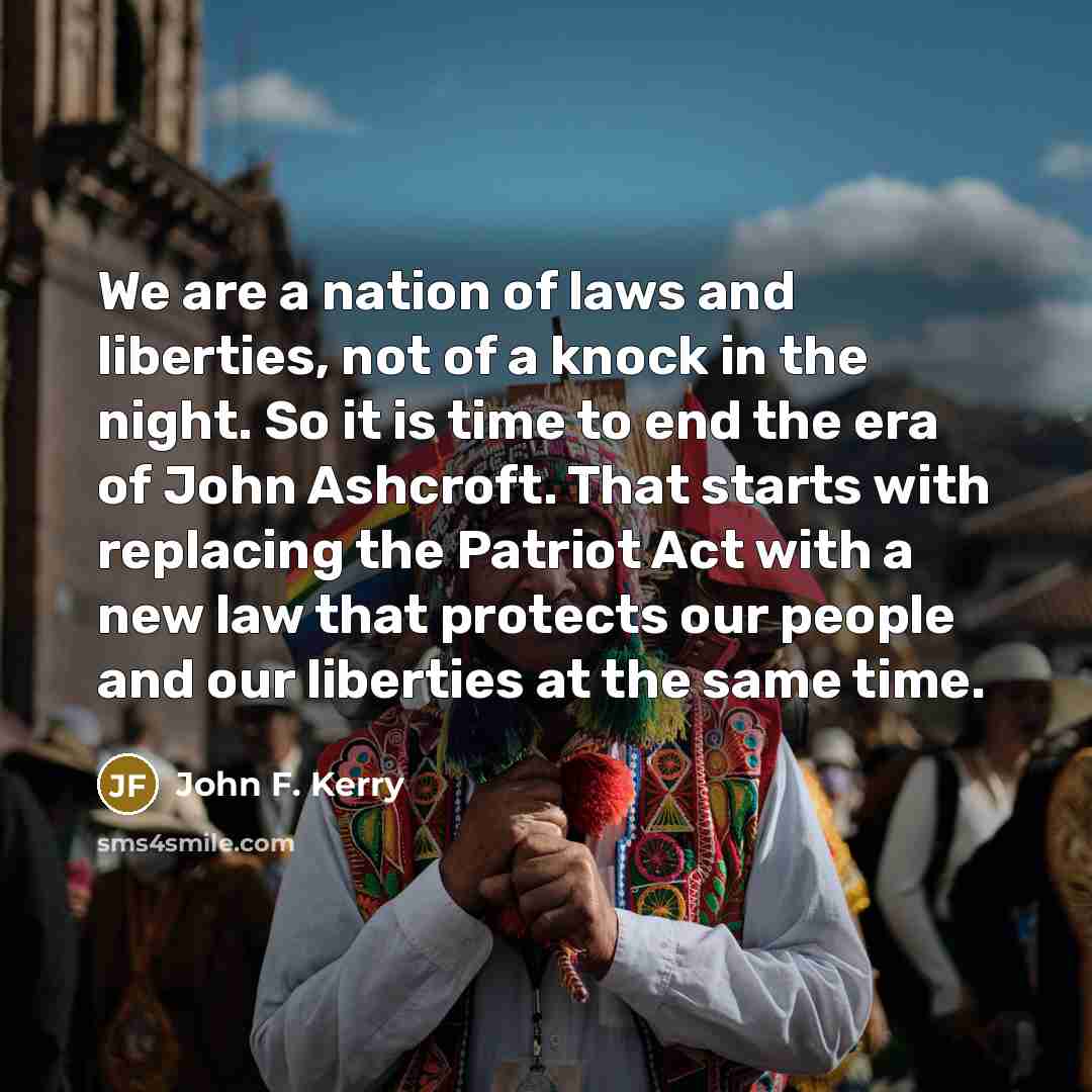 “We are a nation of laws and liberties, not of…” quote by John F. Kerry