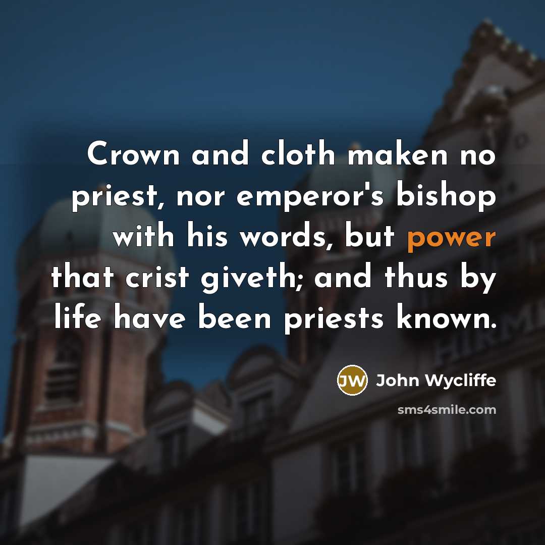 “Crown and cloth maken no priest, nor emperor's bishop with…” quote by John Wycliffe
