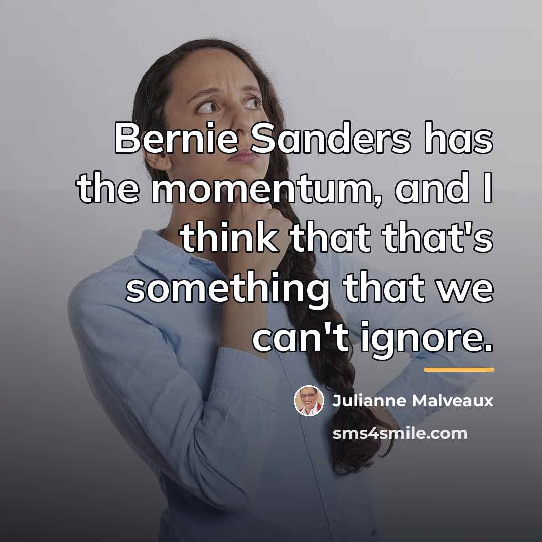 “Bernie Sanders has the momentum, and I think that that's…” quote by Julianne Malveaux