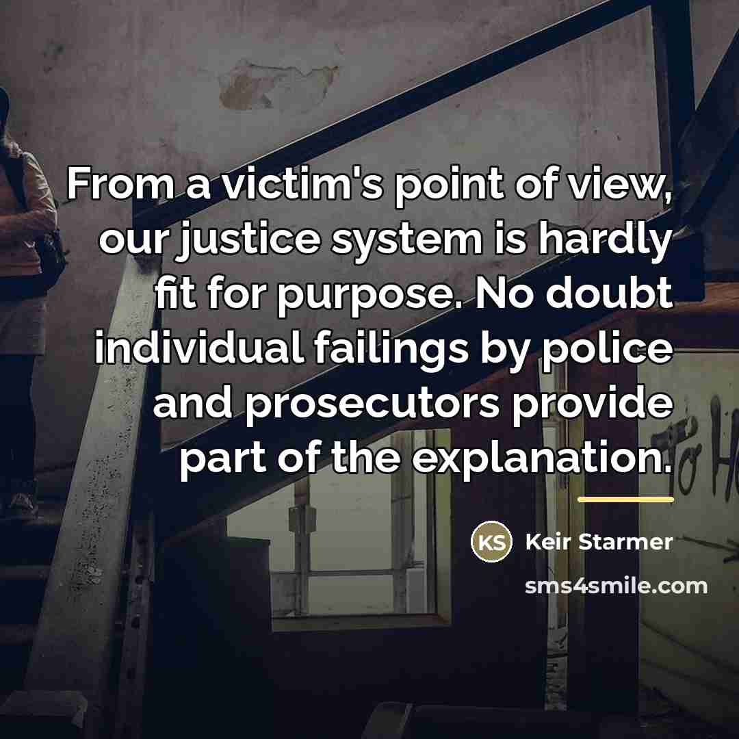 “From a victim's point of view, our justice system is…” quote by Keir Starmer