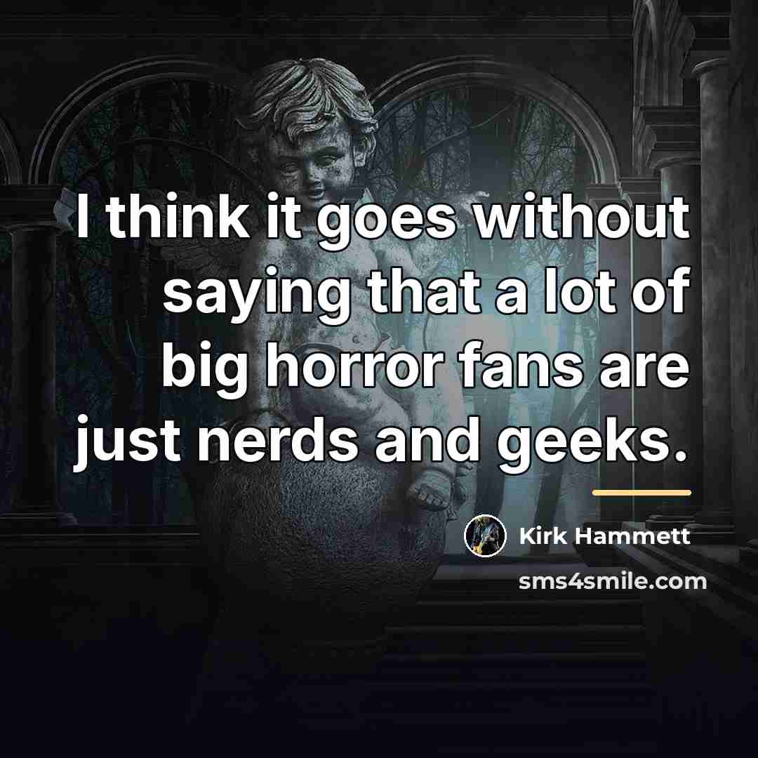 “I think it goes without saying that a lot of…” quote by Kirk Hammett