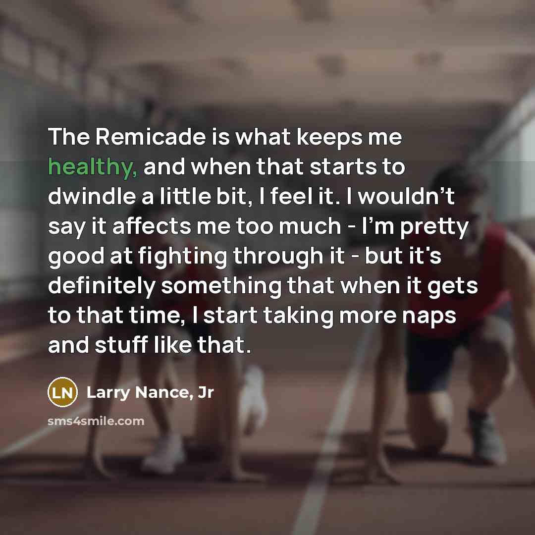 “The Remicade is what keeps me healthy, and when that…” quote by Larry Nance, Jr
