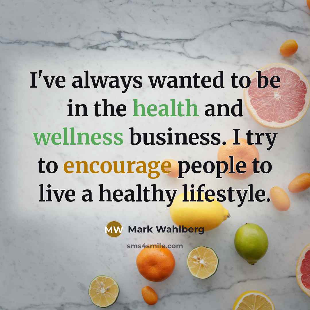 “I've always wanted to be in the health and wellness…” quote by Mark Wahlberg