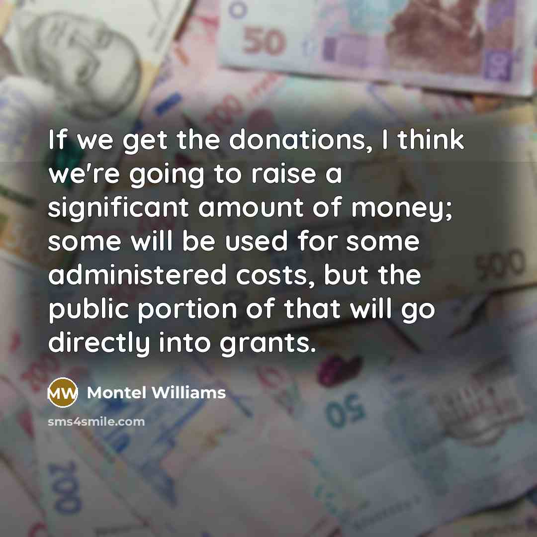 “If we get the donations, I think we're going to…” quote by Montel Williams