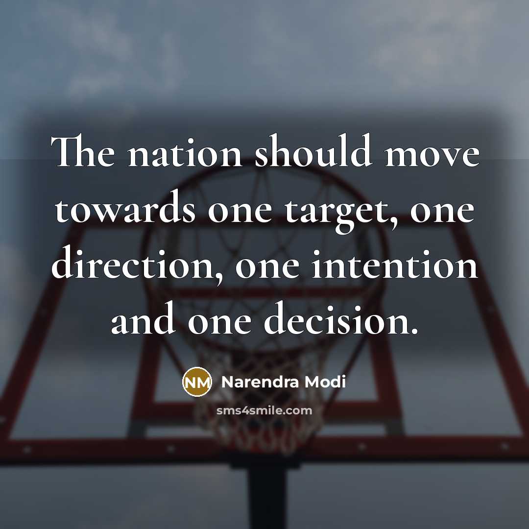 “The nation should move towards one target, one direction, one…” quote by Narendra Modi