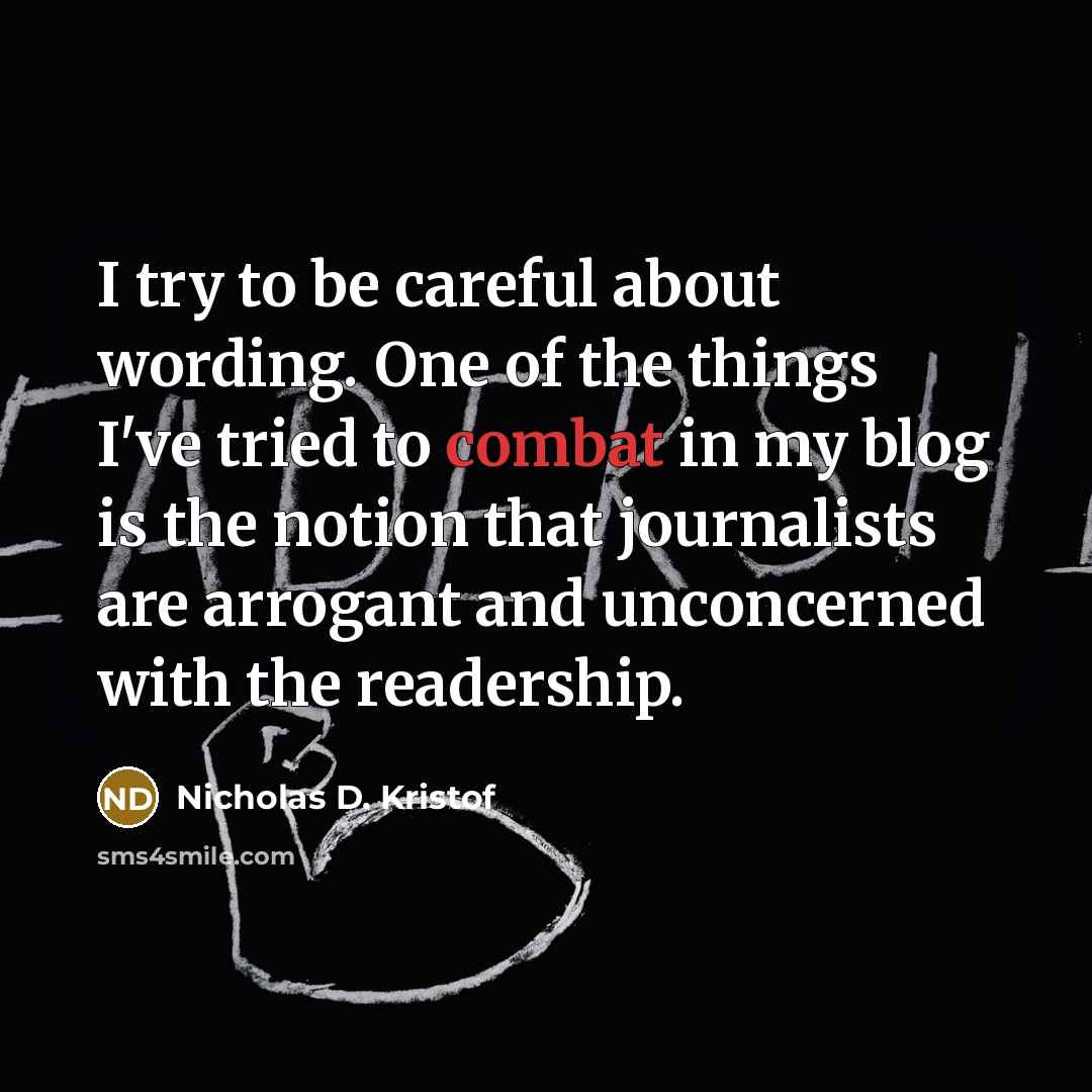 “I try to be careful about wording. One of the…” quote by Nicholas D. Kristof
