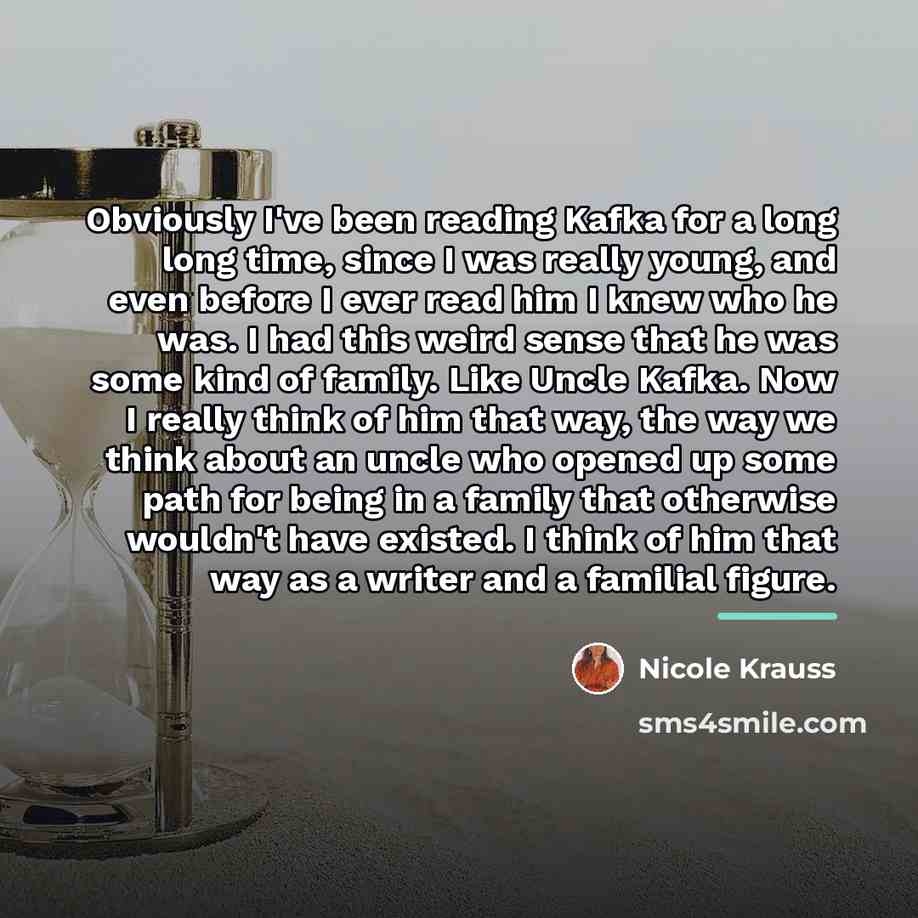 “Obviously I've been reading Kafka for a long long time,…” quote by Nicole Krauss