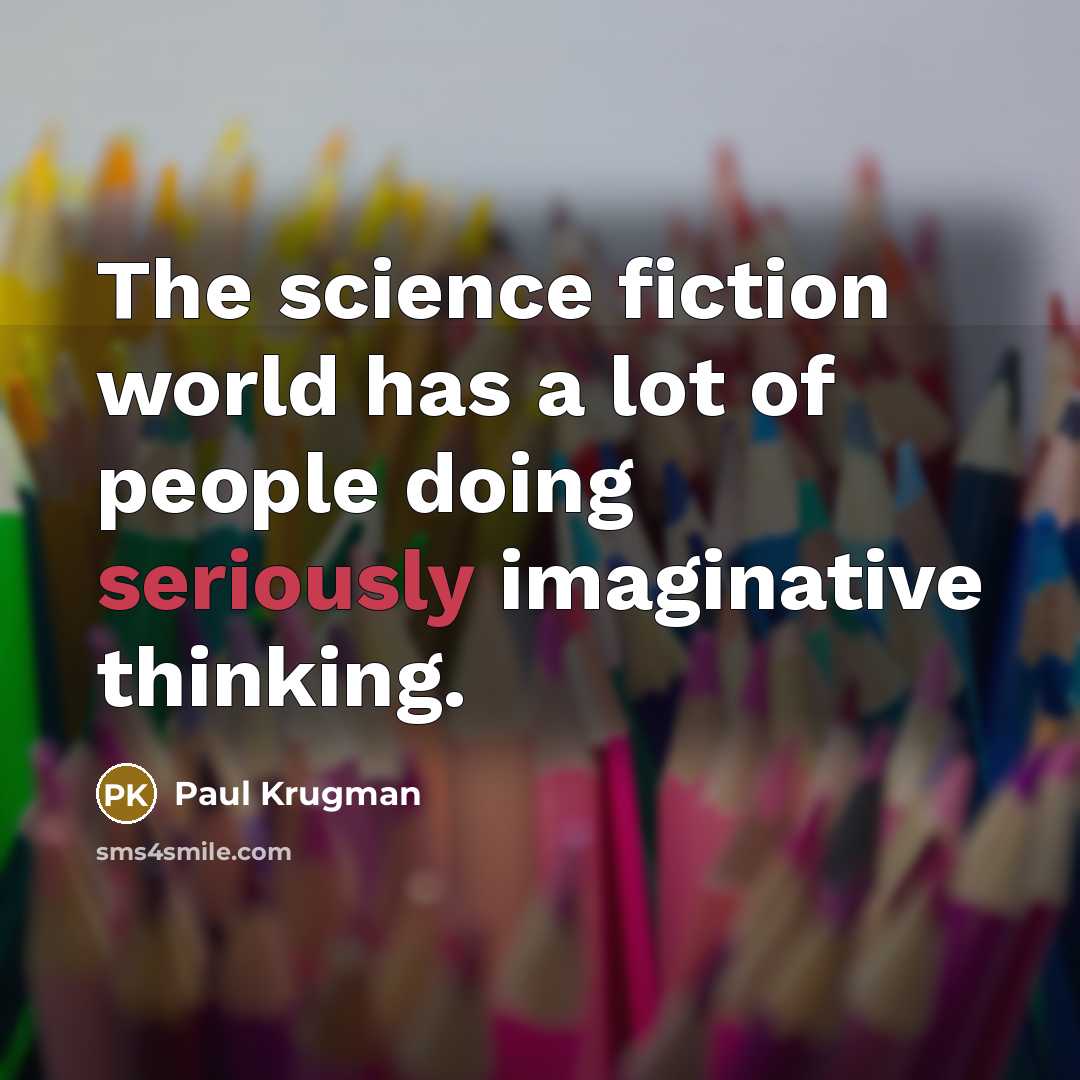 “The science fiction world has a lot of people doing…” quote by Paul Krugman