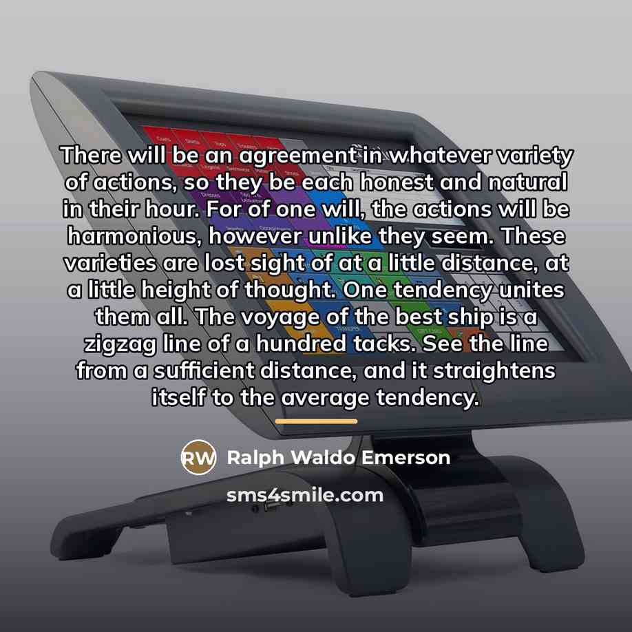 “There will be an agreement in whatever variety of actions,…” quote by Ralph Waldo Emerson