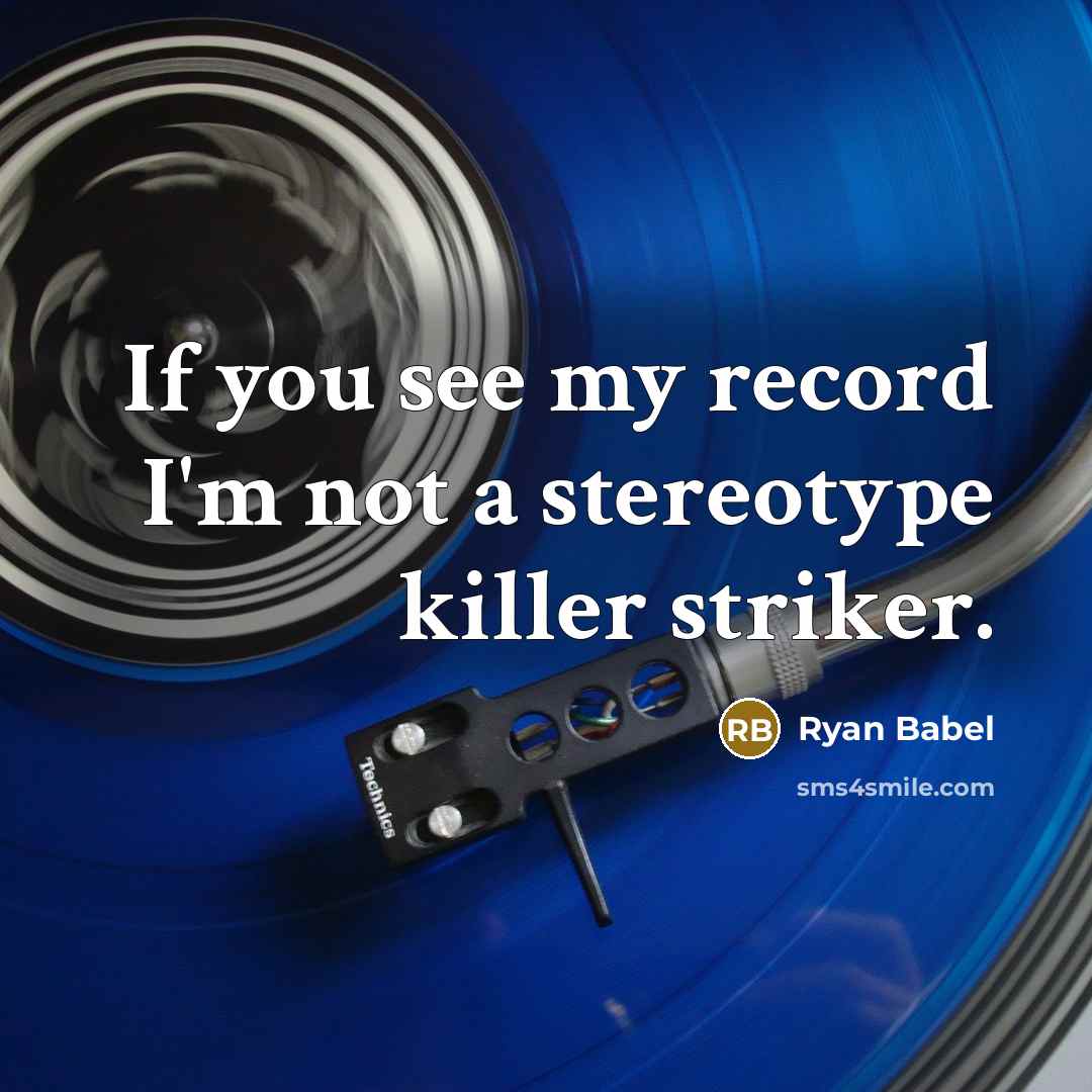 “If you see my record I'm not a stereotype killer…” quote by Ryan Babel