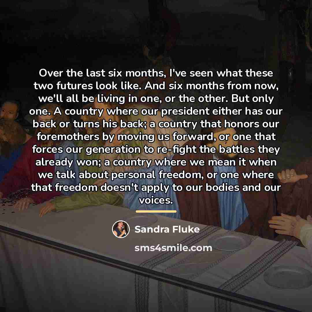 “Over the last six months, I've seen what these two…” quote by Sandra Fluke
