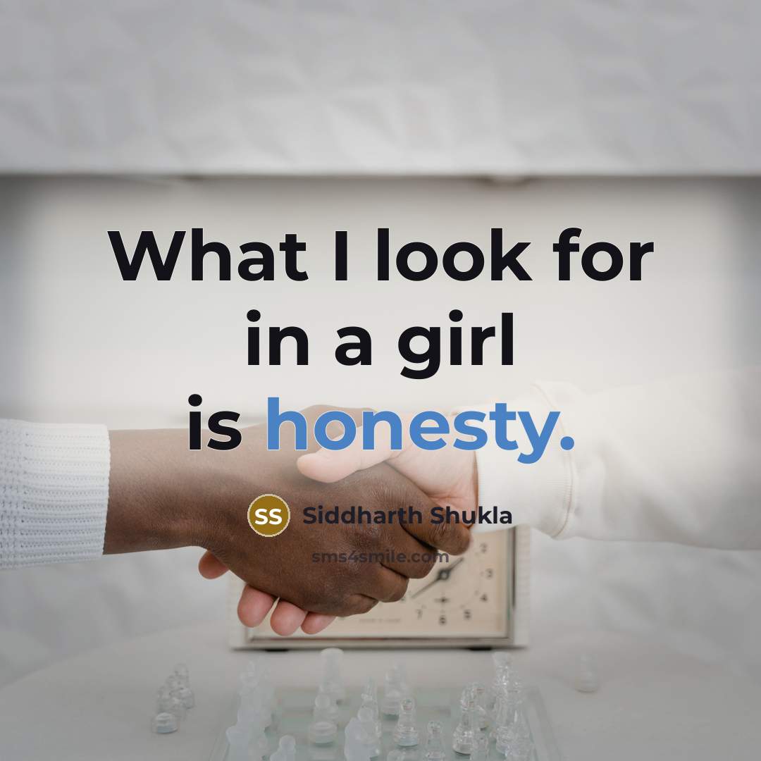 “What I look for in a girl is honesty.…” quote by Siddharth Shukla
