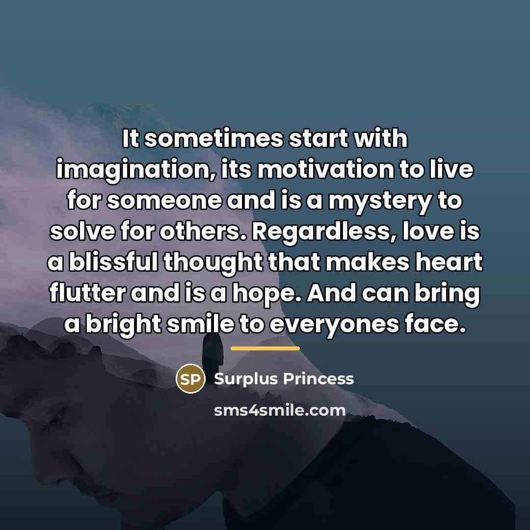 “It sometimes start with imagination, its motivation to live for…” quote by Surplus Princess