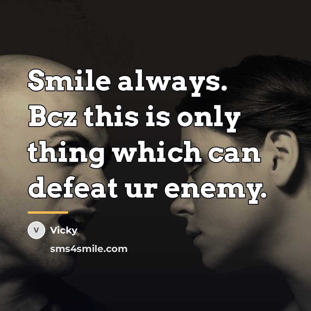 “Smile always. Bcz this is only thing which can defeat…” quote by Vicky