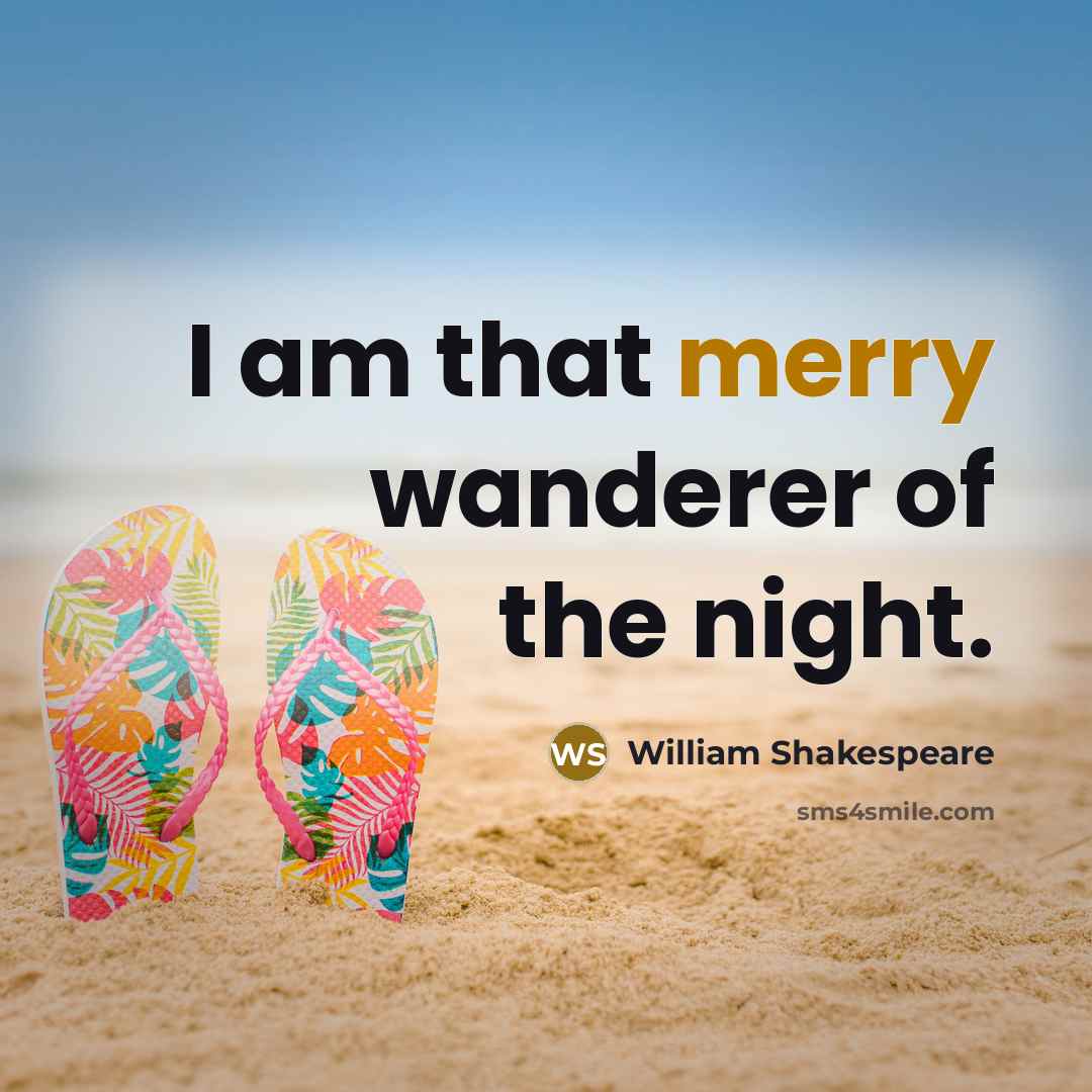 “I am that merry wanderer of the night.…” quote by William Shakespeare