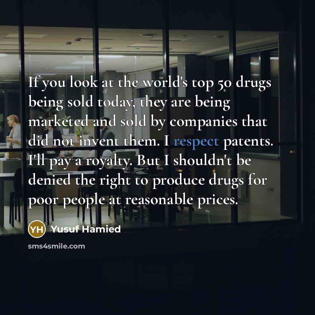 “If you look at the world's top 50 drugs being…” quote by Yusuf Hamied