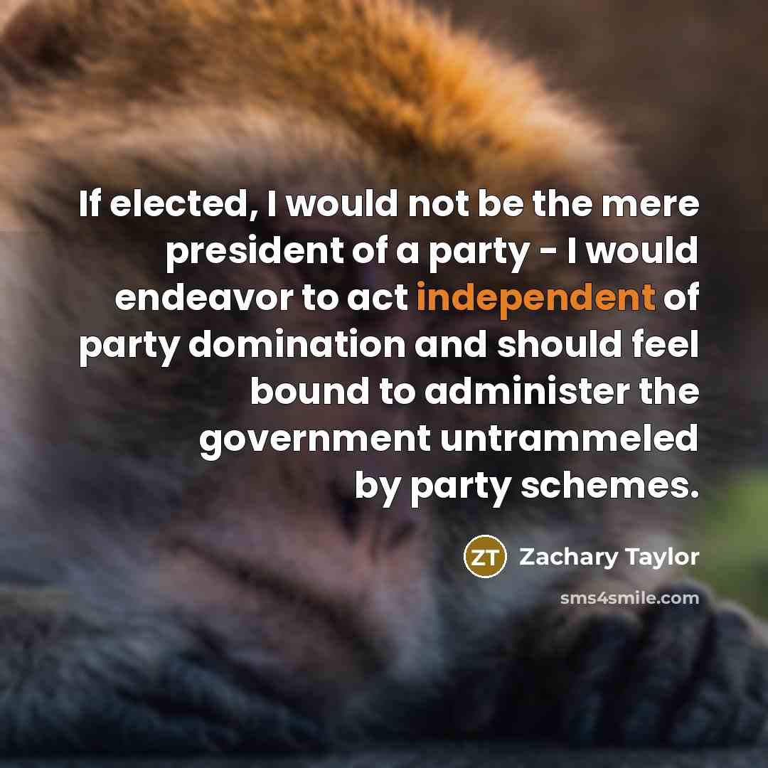 “If elected, I would not be the mere president of…” quote by Zachary Taylor