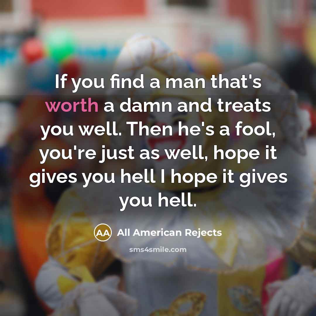 “If you find a man that's worth a damn and…” quote by All American Rejects