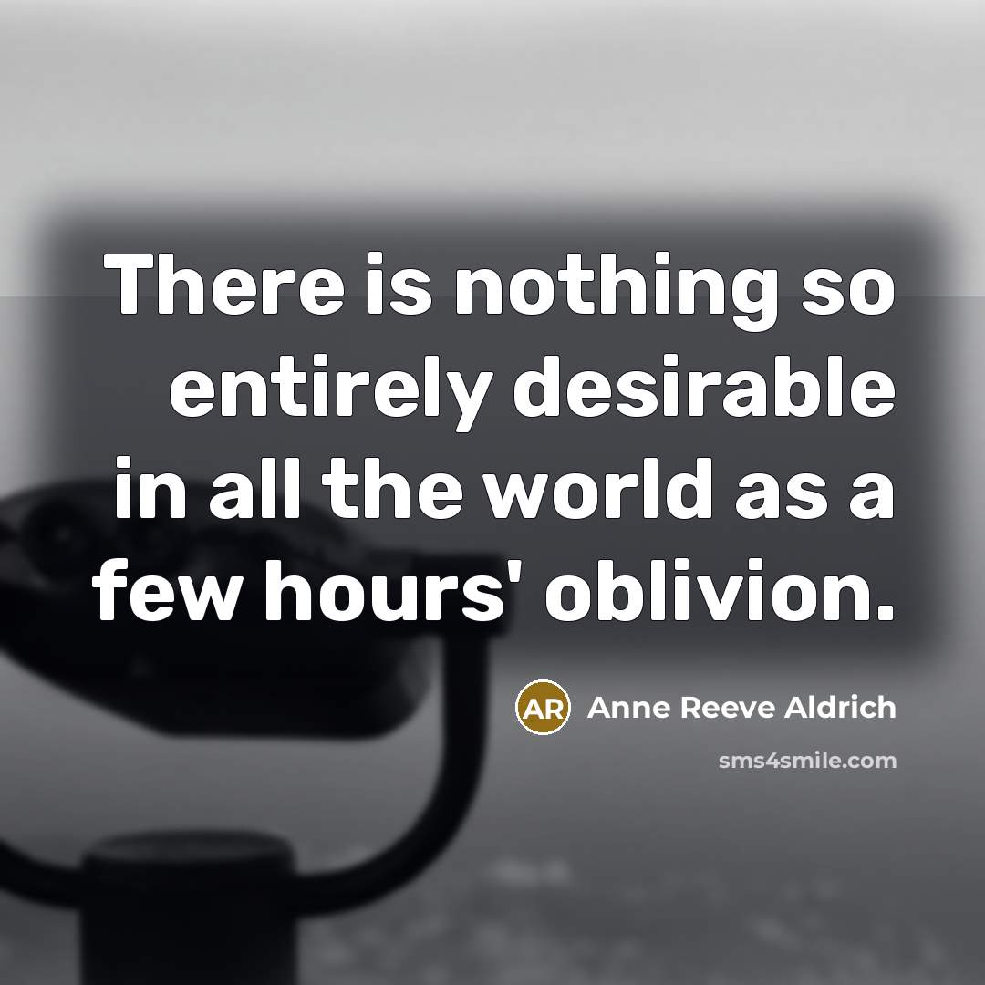 “There is nothing so entirely desirable in all the world…” quote by Anne Reeve Aldrich