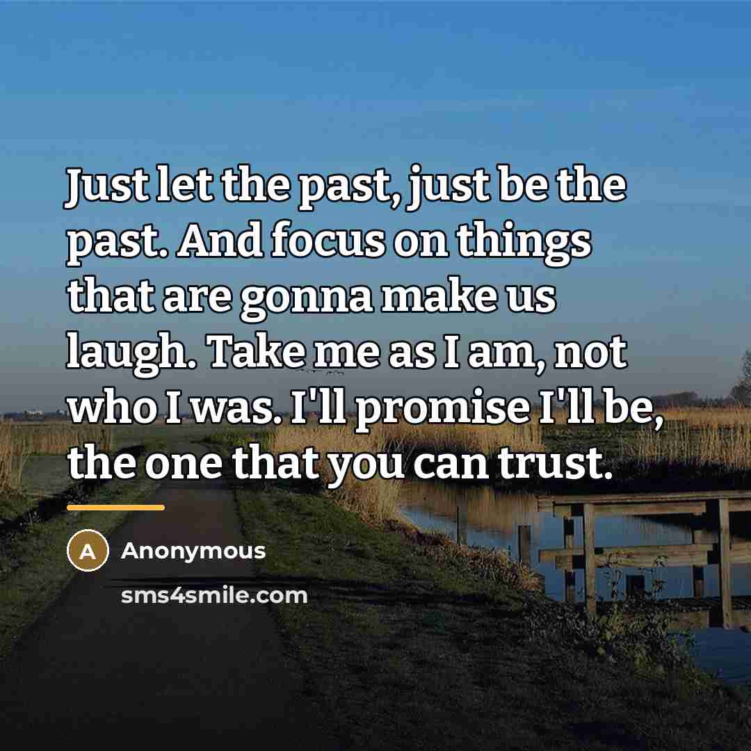 “Just let the past, just be the past. And focus…” quote by Anonymous