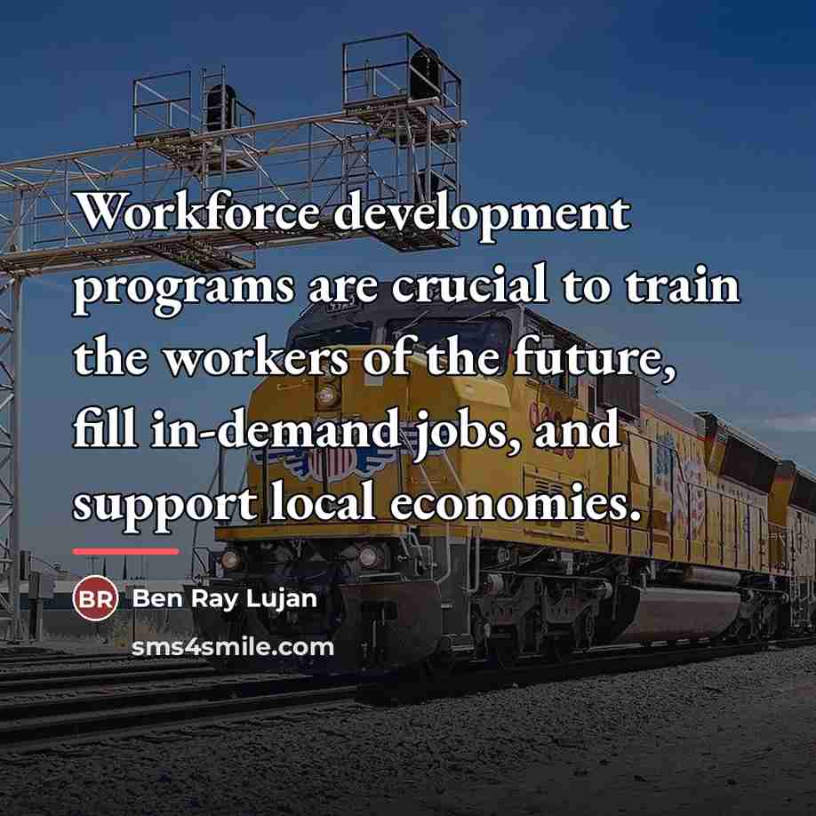 “Workforce development programs are crucial to train the workers of…” quote by Ben Ray Lujan