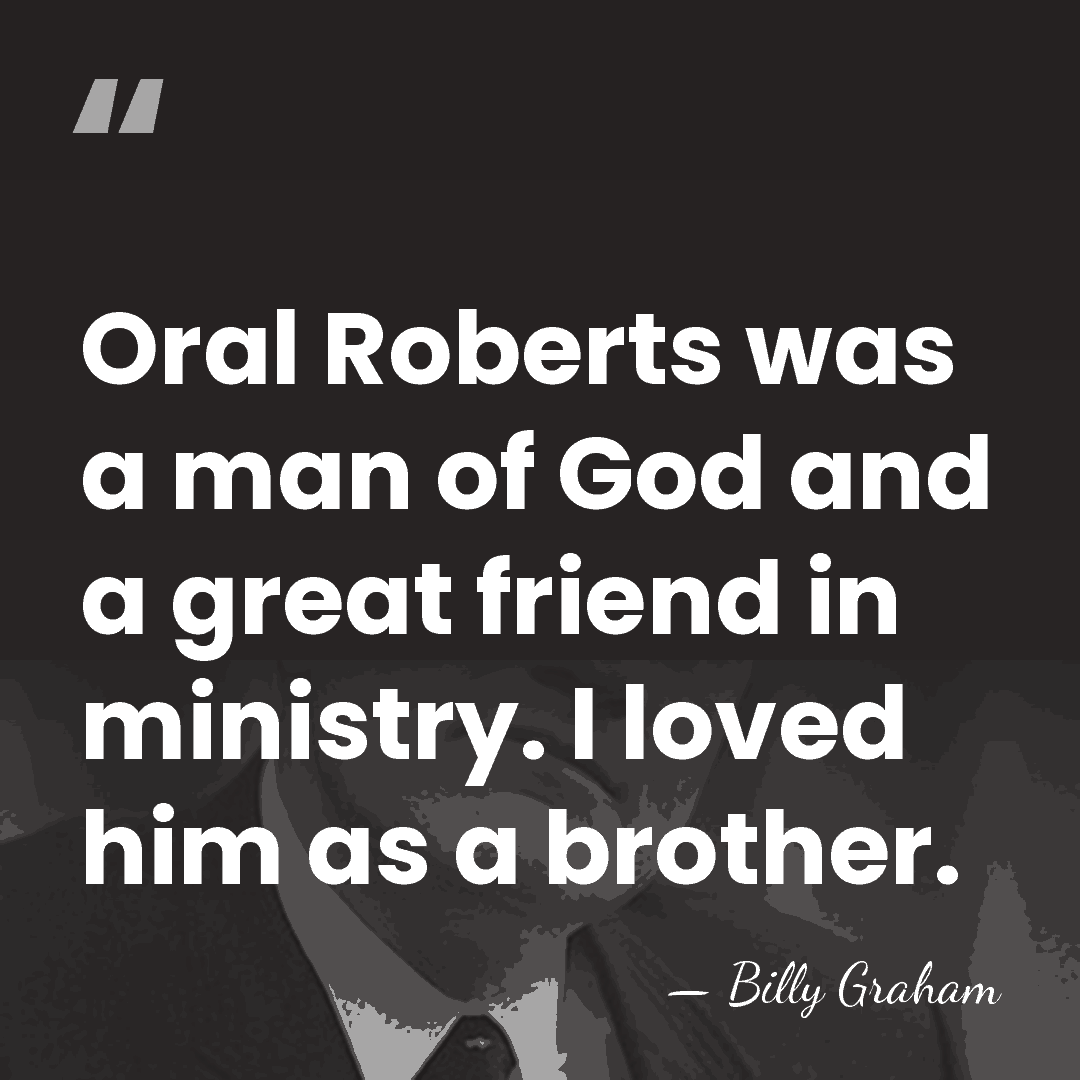Oral Roberts was a man of God and a great friend in&hellip; - Billy Graham