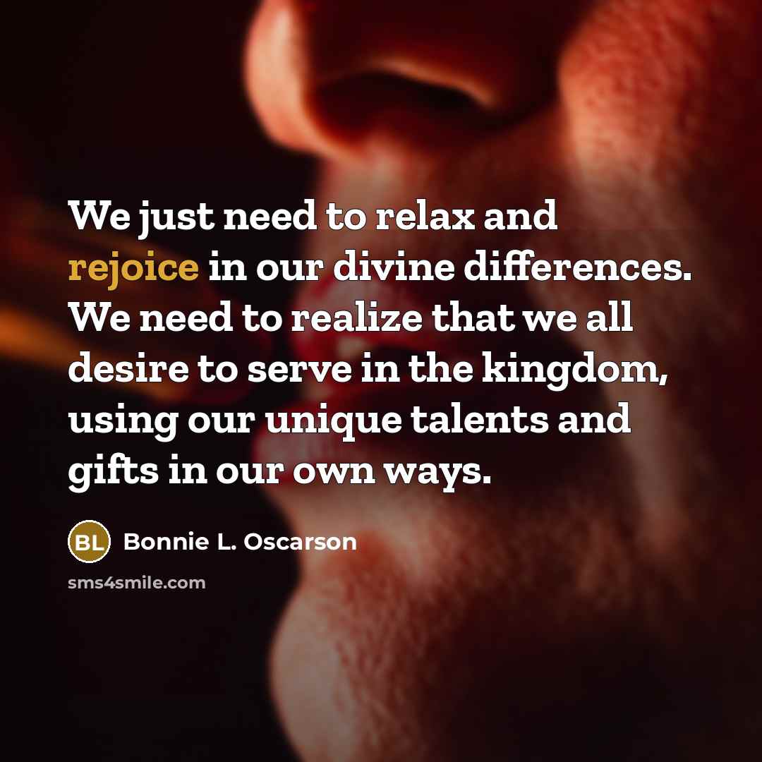 “We just need to relax and rejoice in our divine…” quote by Bonnie L. Oscarson