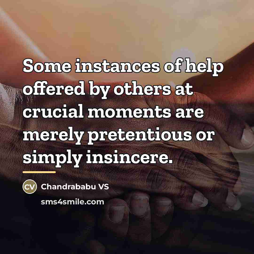 “Some instances of help offered by others at crucial moments…” quote by Chandrababu VS
