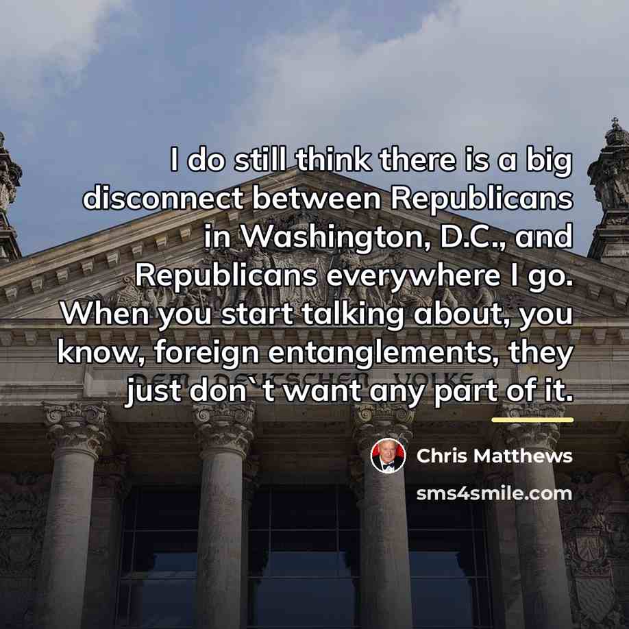 “I do still think there is a big disconnect between…” quote by Chris Matthews