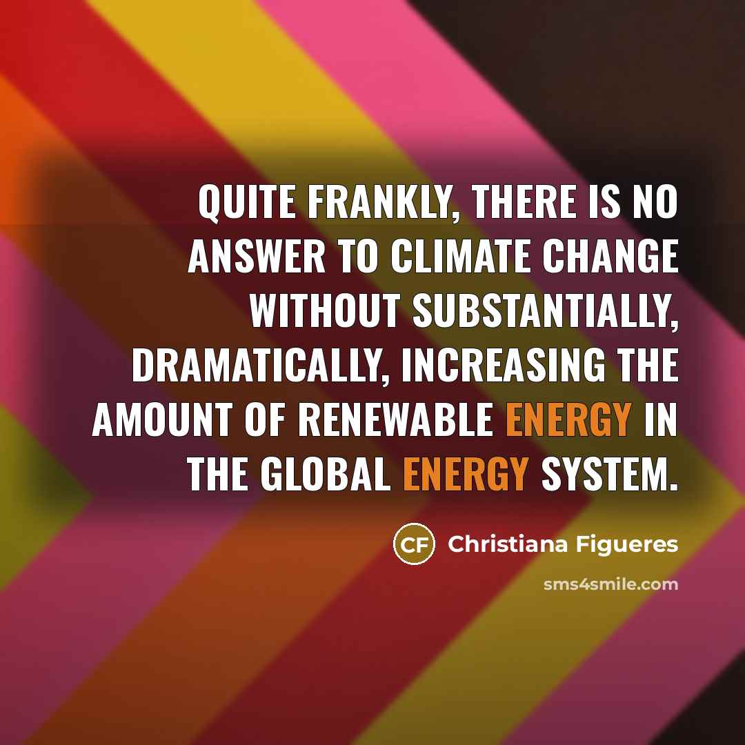 “Quite frankly, there is no answer to climate change without…” quote by Christiana Figueres