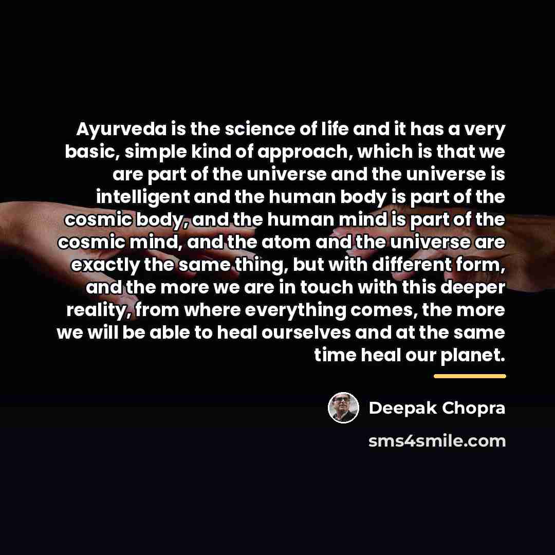 “Ayurveda is the science of life and it has a…” quote by Deepak Chopra
