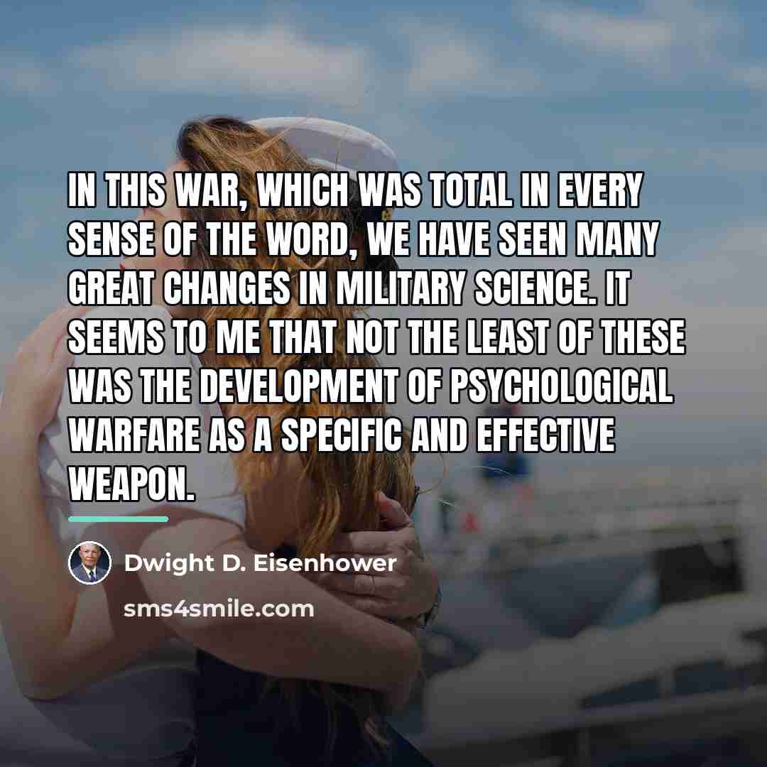 “In this war, which was total in every sense of…” quote by Dwight D. Eisenhower