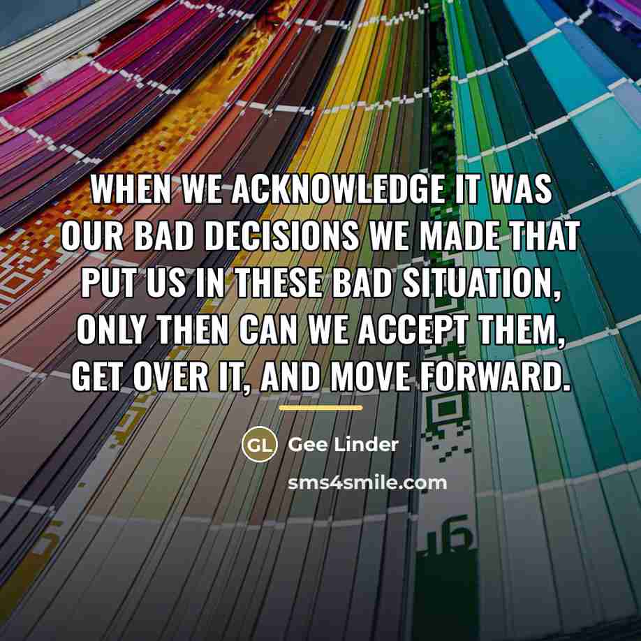 “When we acknowledge it was our bad decisions we made…” quote by Gee Linder