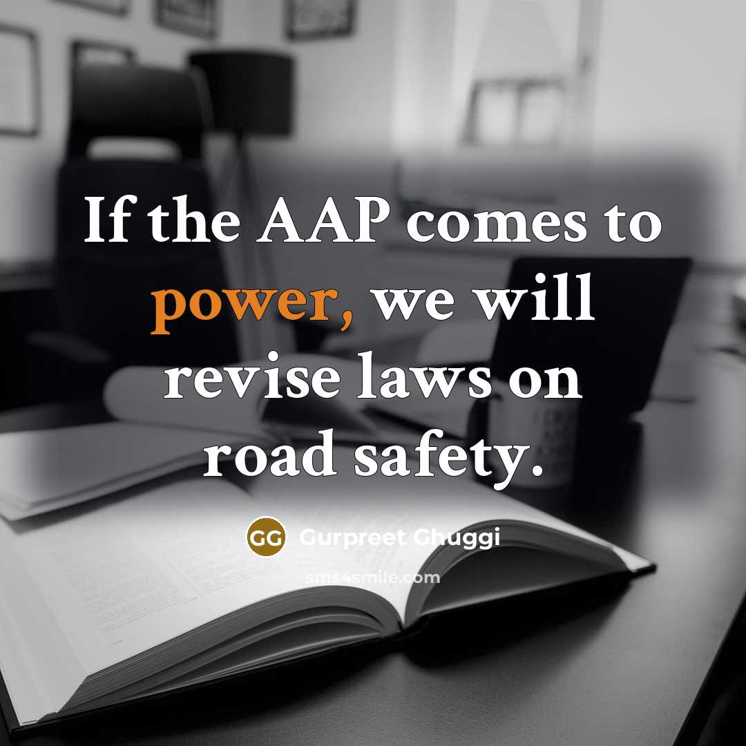 “If the AAP comes to power, we will revise laws…” quote by Gurpreet Ghuggi
