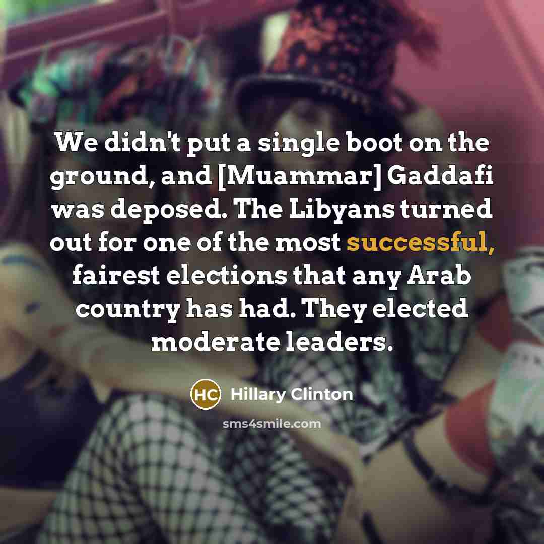 “We didn't put a single boot on the ground, and…” quote by Hillary Clinton