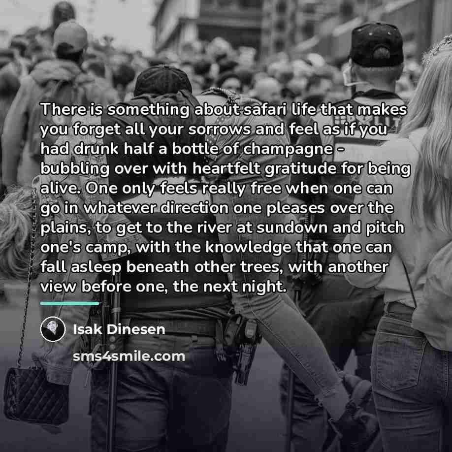 “There is something about safari life that makes you forget…” quote by Isak Dinesen