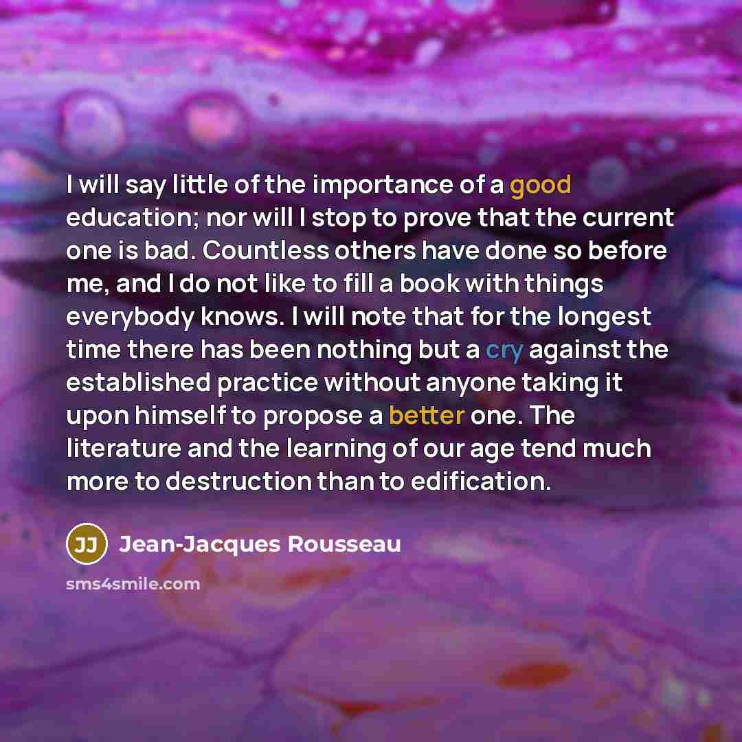 “I will say little of the importance of a good…” quote by Jean-Jacques Rousseau