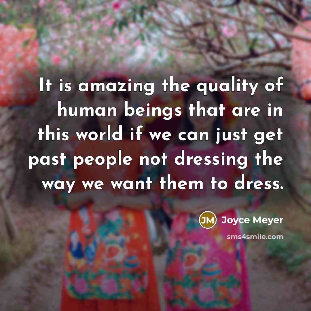 “It is amazing the quality of human beings that are…” quote by Joyce Meyer