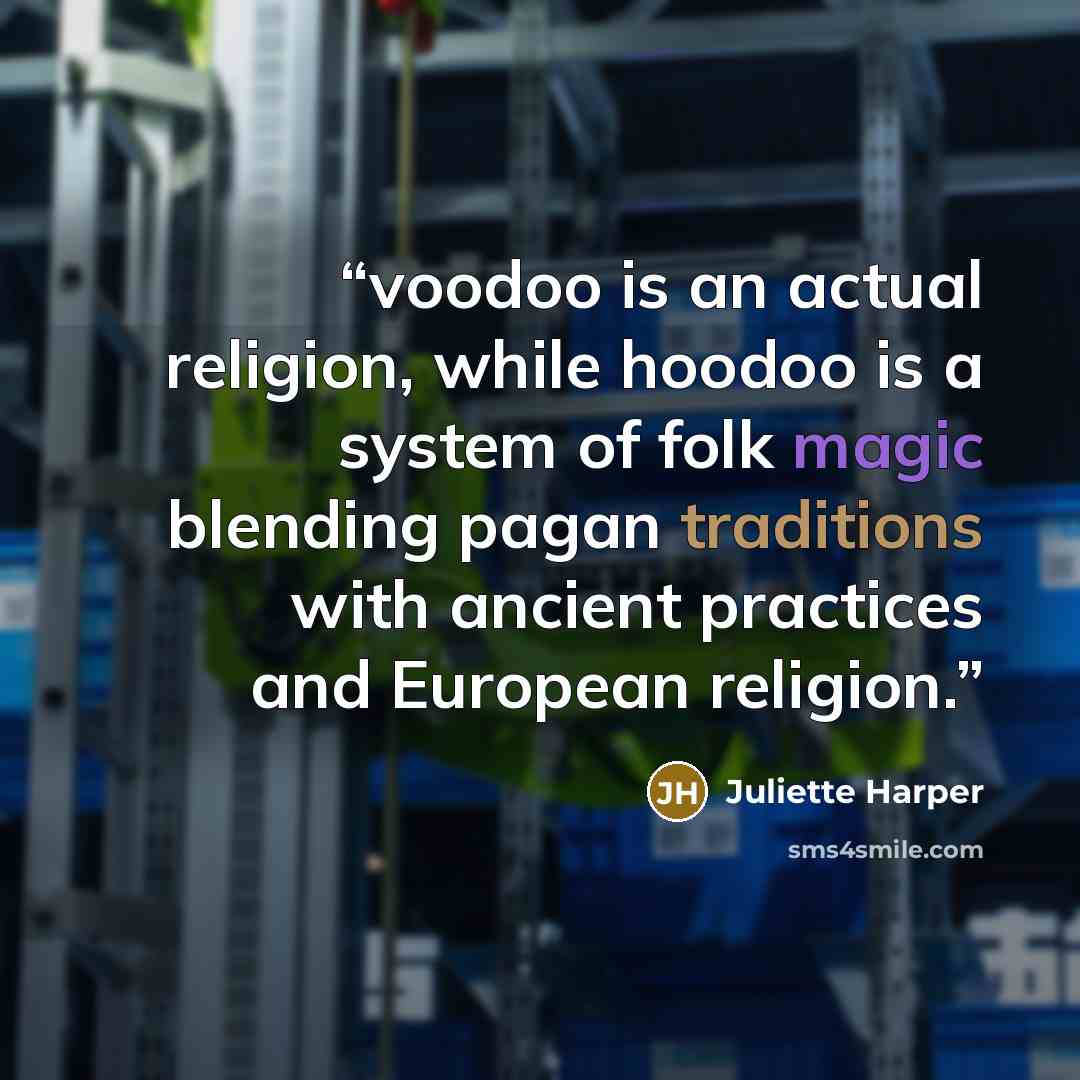 “voodoo is an actual religion, while hoodoo is a system of folk magic blending pagan traditions with ancient practices and European religion.” quote by Juliette Harper
