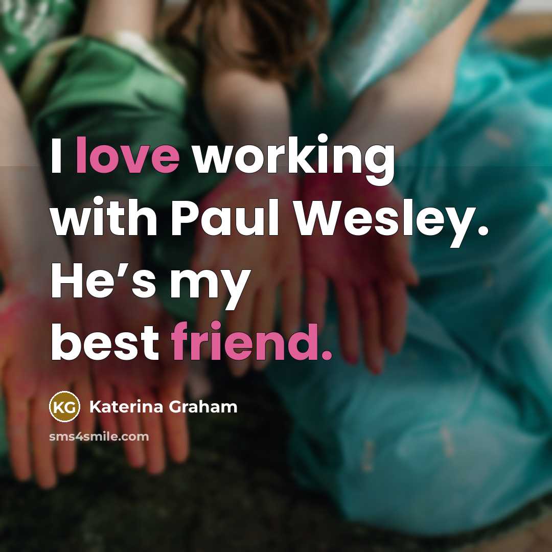 “I love working with Paul Wesley. He’s my best friend.…” quote by Katerina Graham