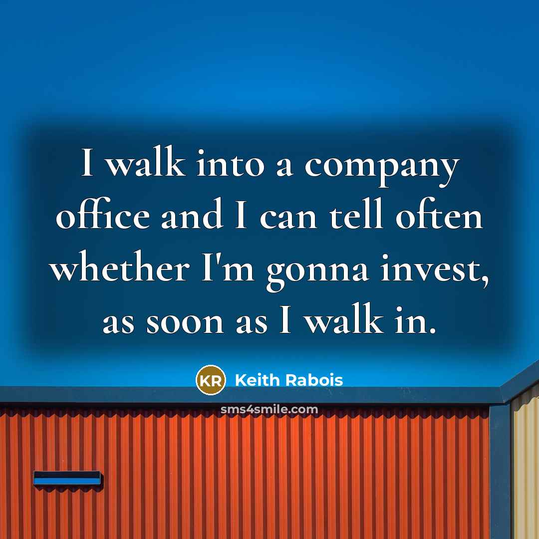 “I walk into a company office and I can tell…” quote by Keith Rabois
