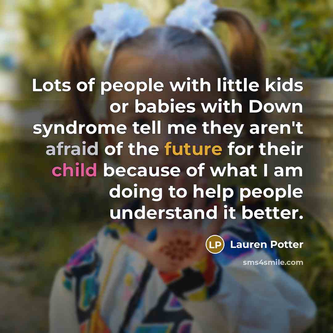 “Lots of people with little kids or babies with Down…” quote by Lauren Potter