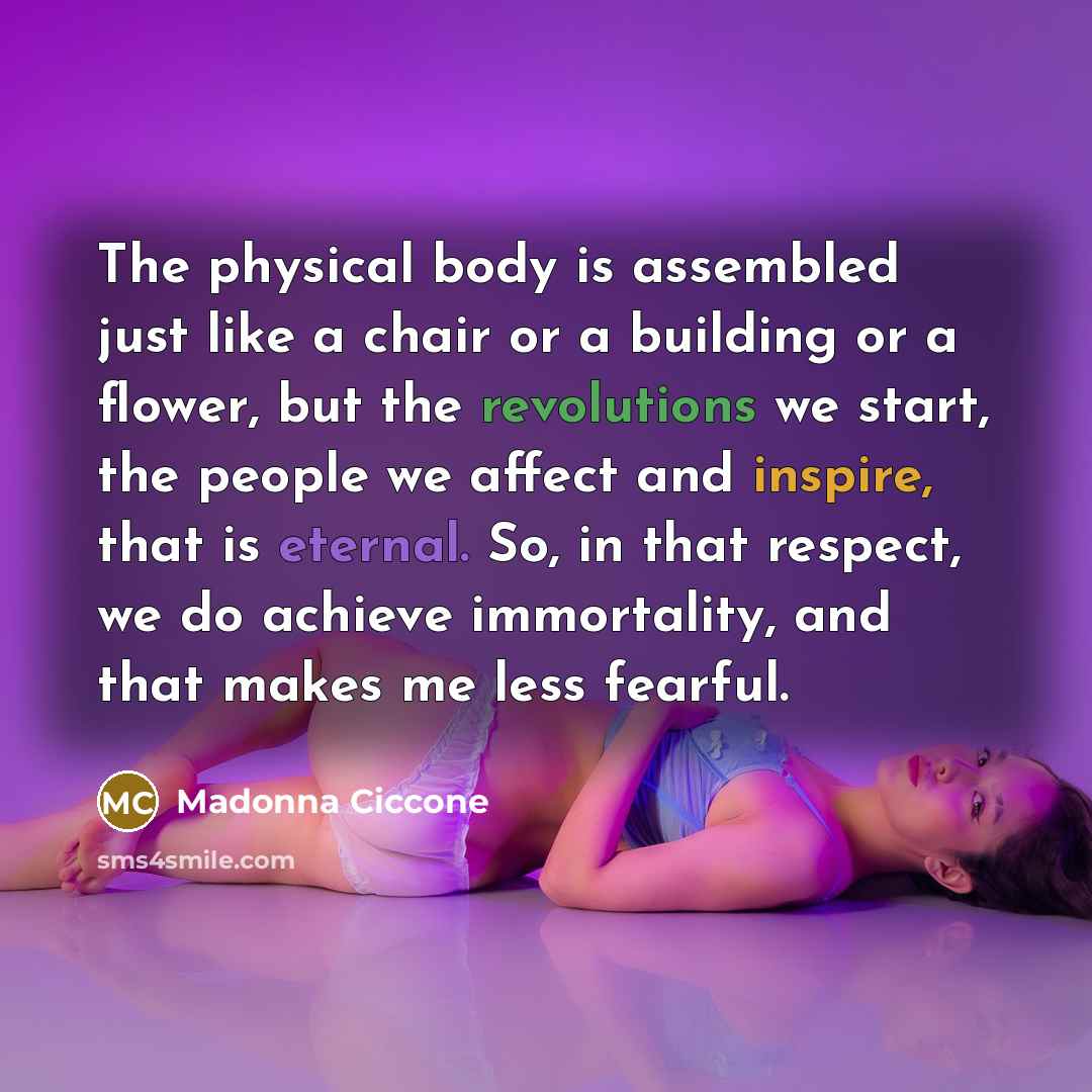 “The physical body is assembled just like a chair or…” quote by Madonna Ciccone