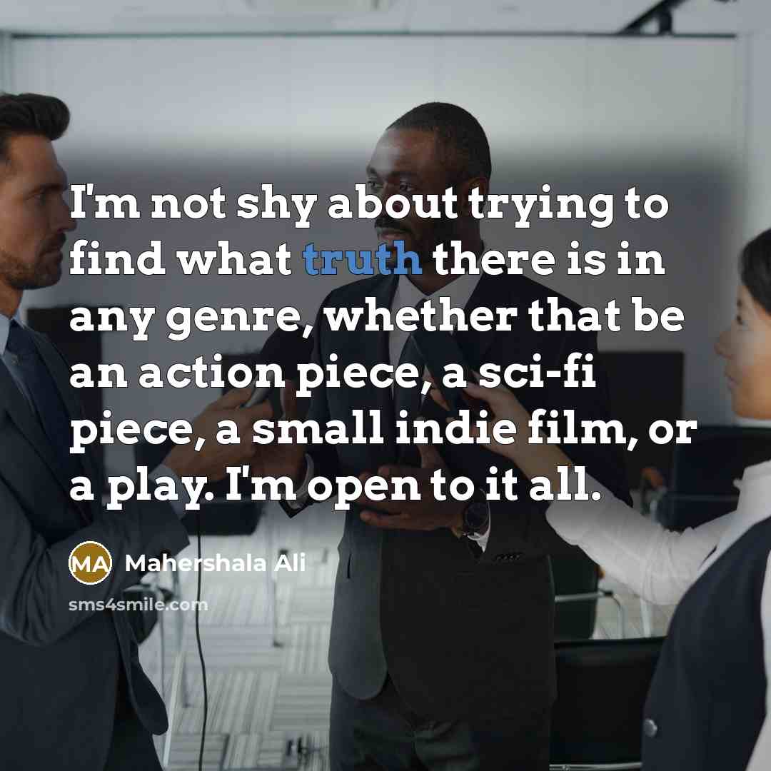 “I'm not shy about trying to find what truth there…” quote by Mahershala Ali